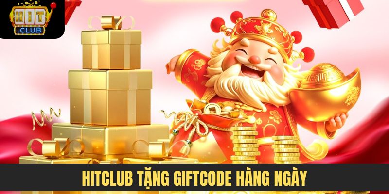 Hitclub tặng giftcode hàng ngày