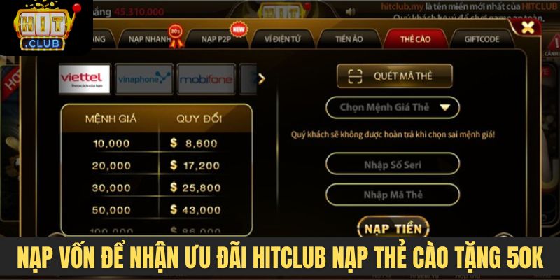 Nạp vốn để nhận ưu đãi Hitclub nạp thẻ cào tặng 50K